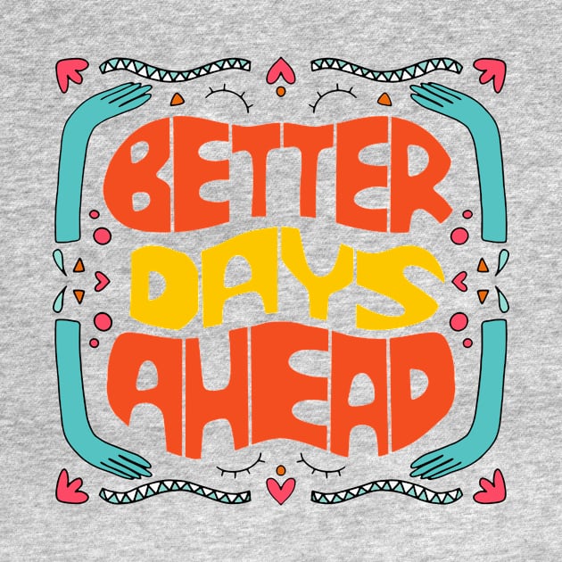 Better Days are Coming 1 by vaeiolo